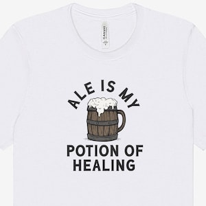 Funny DnD T-Shirt, Ale Is My Potion of Healing RPG Tee, Tabletop Gamer Shirt, Fantasy Roleplaying Gift for Him, Beer Lover Geeky Gaming Top