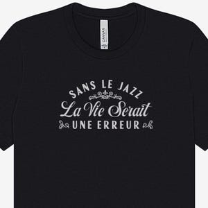 Jazz Lover T-Shirt, Vintage Jazz Music Tee, Gift for Musicians, French Quote Shirt for Him or her, Cool Musician Gift, Jazz Enthusiast Gift