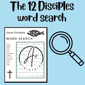 May include: A word search puzzle titled "The 12 Disciples" with a light blue background. The puzzle includes a list of names and a grid with letters. A magnifying glass graphic is on the right. The word "Jesus" is at the top.