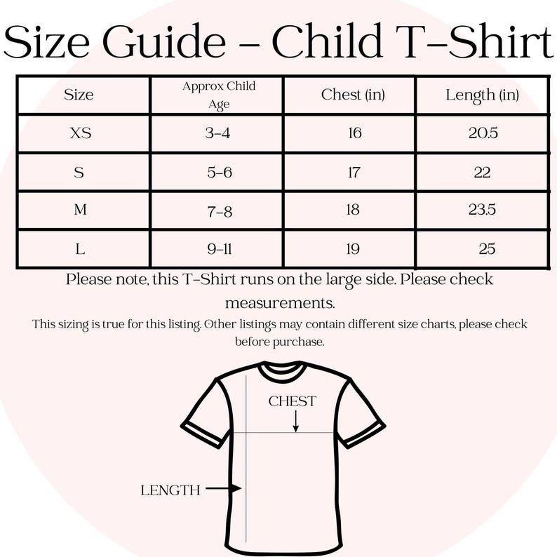 May include: Size chart for a child's t-shirt, showing sizes XS, S, M, and L, with corresponding age ranges, chest measurements in inches, and length measurements in inches. The chart also includes a note that the t-shirt runs large.
