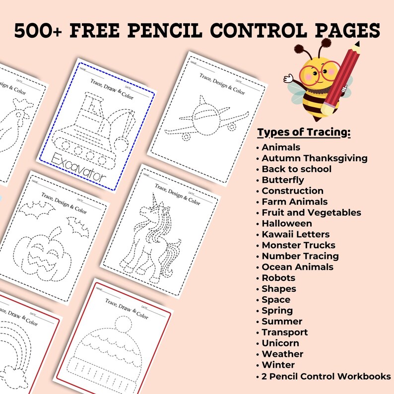 May include: A selection of pencil control pages for children, with tracing activities. The pages show designs of an excavator, airplane, pumpkin, and unicorn. The image lists tracing themes including animals, shapes, and transport. The text reads "500+ FREE PENCIL CONTROL PAGES".