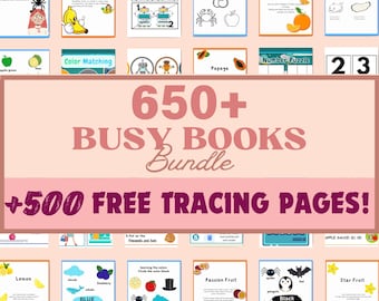 May include: A collage of colorful printable busy book pages for kids. The pages feature activities like color matching, number puzzles, tracing, and learning about different fruits. The text "650+ Busy Books Bundle +500 Free Tracing Pages!" is displayed in large, bold letters.