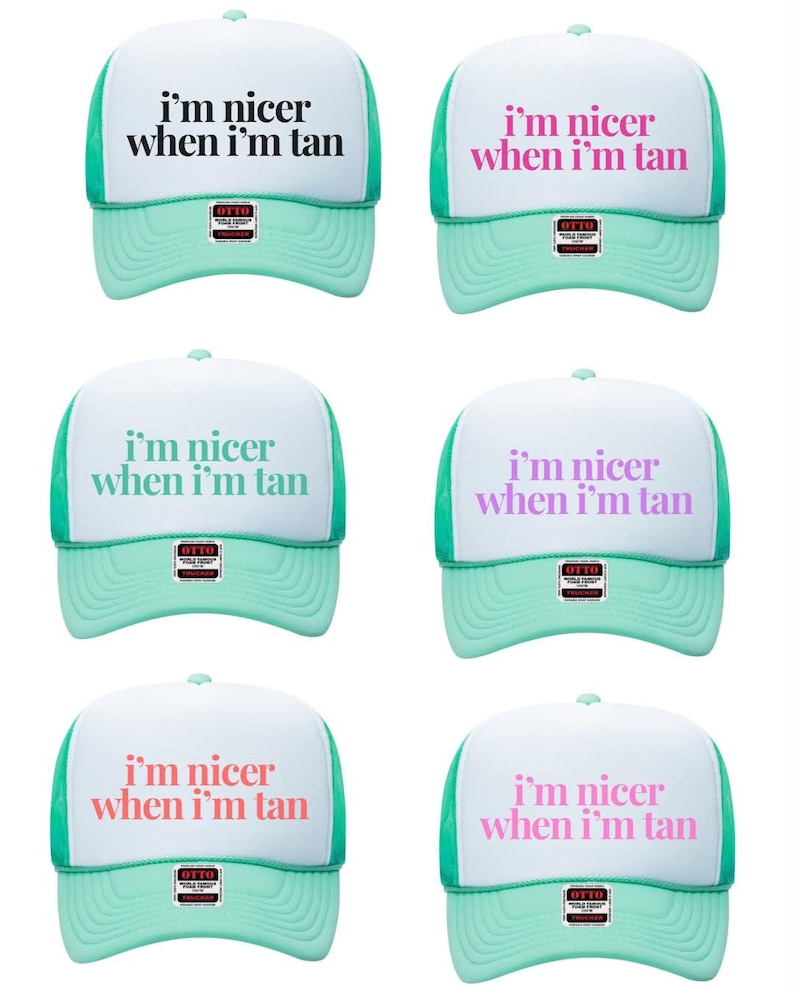 May include: Six trucker hats with white front panels and mint green mesh backs and brims. Each hat features the text "i'm nicer when i'm tan" in various colors including black, pink, mint, purple, coral, and light pink, with an Otto brand sticker.