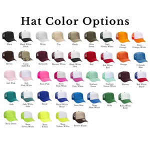 May include: A grid of forty-five baseball caps displayed in a color chart titled Hat Color Options. The collection includes solid colors and two-tone combinations featuring white front panels, showcasing various shades like black, neon, green, blue, and tan.