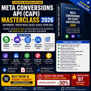 May include: A digital educational guide titled Meta Conversions API (CAPI) Masterclass 2026. The graphic features a step-by-step workflow diagram, a list of learning objectives, and promotional text regarding a 30% discount and limited spots.