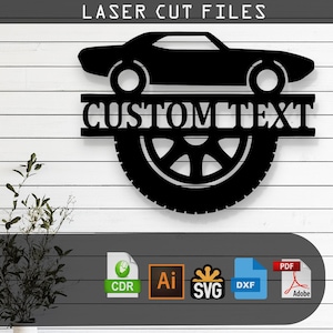 May include: Black metal wall art featuring a classic car silhouette above the words "CUSTOM TEXT" and a tire design. The text "LASER CUT FILES" is at the top. Includes file format icons for CDR, AI, SVG, DXF, and PDF.
