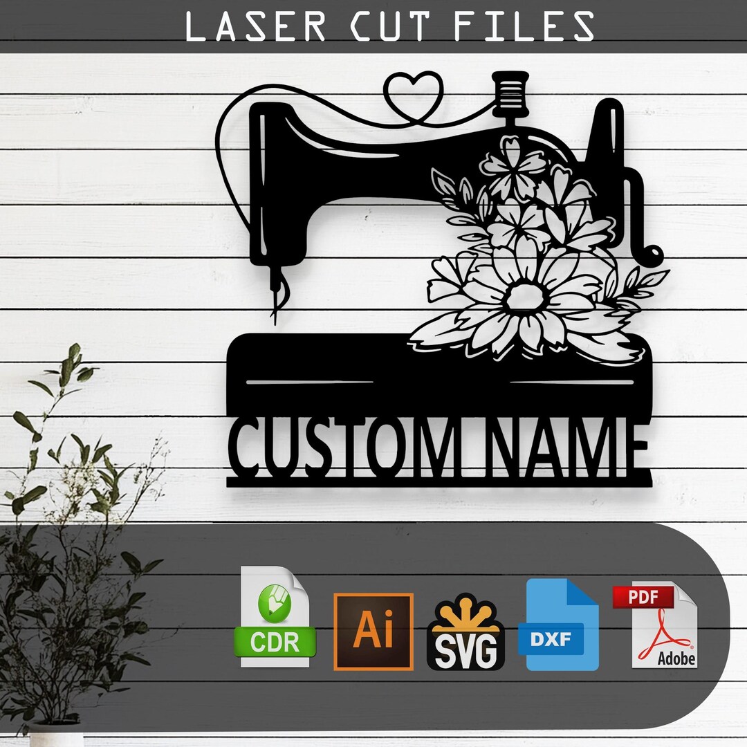Sewing Machine Dxf Custom Sewing Machine Sign - Svg Dxf AI Pdf Cdr EPS - Laser Cut CNC ...