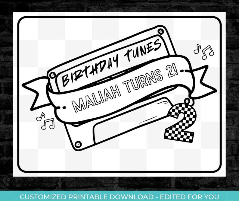 May include: A black and white printable birthday card featuring a cassette tape with the text "Birthday Tunes" and "Maliah Turns 2!"  The card also includes a checkered number 2.