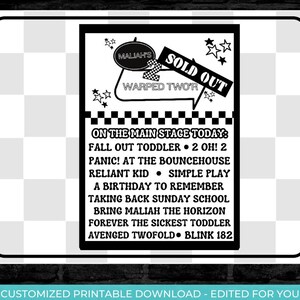 May include: Black and white printable sign with the text "MALIAH'S WARPED TWO'R SOLD OUT" and a list of bands including "Fall Out Toddler", "Panic! At The Bouncehouse", "Reliant Kid", "Simple Play", "A Birthday To Remember", "Taking Back Sunday School", "Bring Malias The Horizon", "Forever The Sickest Toddler", "Avenged Twofold", and "Blink 182".