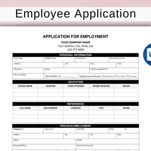 May include: A black and white employee application form with the title "Employee Application" at the top. The form includes sections for personal information, education, references, and previous employment.