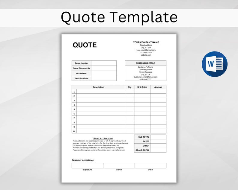 May include: A black and white quote template with the title "Quote Template" at the top. The template includes sections for quote number, quote prepared by, quote date, valid until date, description, quantity, unit price, amount, sub-total, taxes, other, and grand total. There is also a section for customer details and a customer acceptance section with space for a signature, name, and date.
