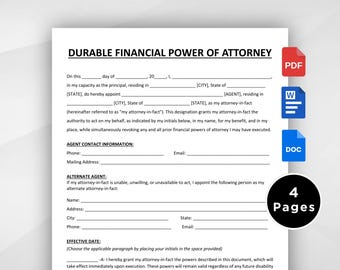 May include: A four-page Durable Financial Power of Attorney legal document template with blank lines for filling in names, addresses, and contact information. The document includes sections for agent contact information, an alternate agent, and effective date.