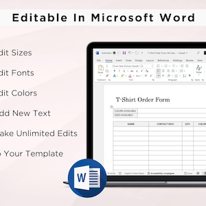 May include: A screenshot of a Microsoft Word document showing a T-Shirt Order Form template. The form includes columns for name, contact info, quantity, color, and size. The template is editable in Microsoft Word, allowing users to customize the font, colors, and add new text.