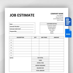 May include: A white job estimate form with black text featuring fields for company name, customer details, date, estimate number, and prepared by. The document includes a table for description, quantity, unit price, and amount, plus total fields.