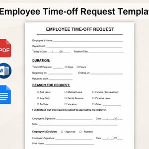 May include: An Employee Time-off Request template document featuring fields for name, department, dates, and reason for leave. The form includes checkboxes for various leave types and signature lines. Icons for PDF, Word, and Google Docs are displayed.
