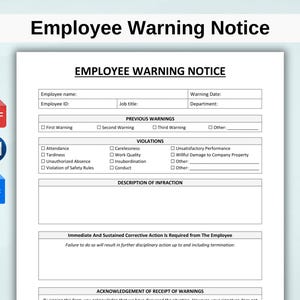 May include: A black and white printable employee warning notice form with sections for employee information, previous warnings, violations, description of infraction, corrective action, and acknowledgement of receipt of warnings.