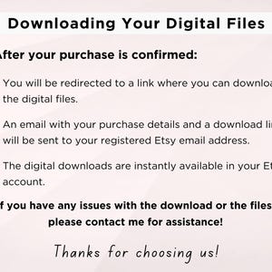 K&ouml;nnte beinhalten: Text, der erkl&auml;rt, wie man digitale Dateien nach dem Kauf herunterl&auml;dt. Es hei&szlig;t, dass Sie zu einem Link weitergeleitet werden, eine E-Mail mit Download-Details gesendet wird und die Dateien sofort in Ihrem Etsy-Konto verf&uuml;gbar sind. Es hei&szlig;t auch, dass Sie sich an den Verk&auml;ufer wenden sollen, wenn Sie Probleme haben. Der Text endet mit "Vielen Dank, dass Sie uns gew&auml;hlt haben!"