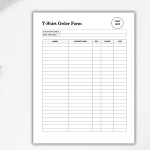 May include: A blank T-shirt order form with columns for name, contact information, quantity, color, and size. The form has a space for a logo at the top.