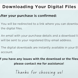 May include: Text explaining how to download digital files after purchase. It says you will be redirected to a link, receive an email with a download link, and the files are instantly available in your Etsy account. It also includes instructions to contact the seller if you have any issues.