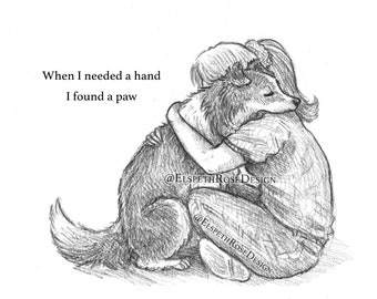 When I Needed A Hand I Found a Paw 8x6 Mounted Open Edition Art Print | Pencil Sketch Illustration Style | Whimsical Children's Book Style