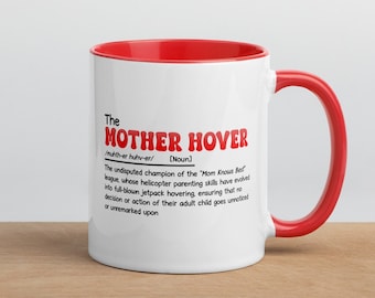White Ceramic Mug with Color Inside - 11oz/15oz | Mother Hover Definition Mug | Funny Mom Gift | Helicopter Parenting Humor | Meddling Mom