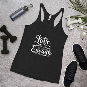 Self Love Racerback Tank Top - Motivational Quote - You Are Enough Just As You Are - Womens Inspirational Workout Tank Top - Body Positivity