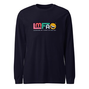 Unisex Long Sleeve Tee - Funny Quote Shirt - Laughing My Funny Attire Off - Casual Graphic Shirt - Trendy Humor Apparel -  Gift for Him/Her