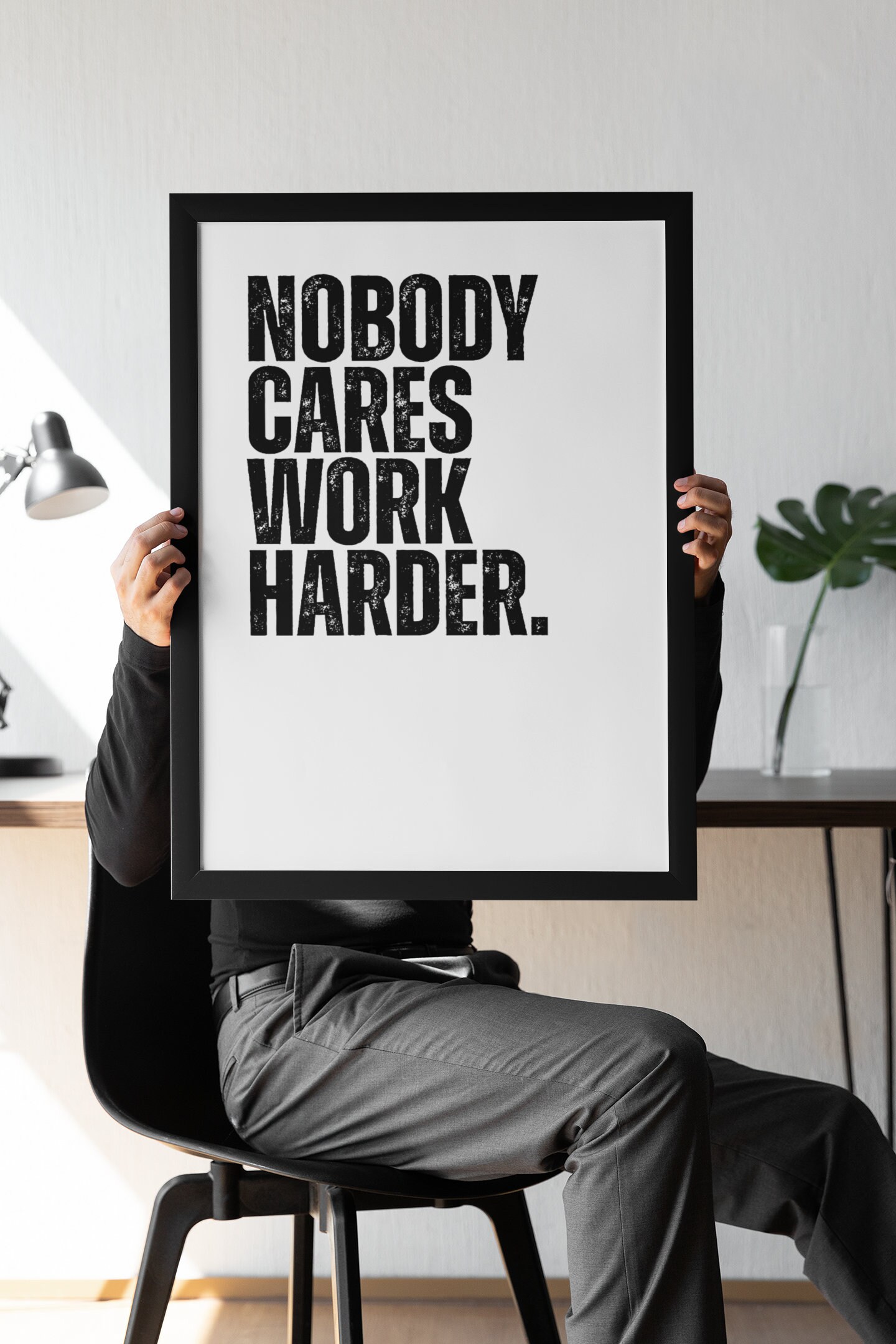 Nobody Cares Work Harder Motivational Poster, Minimalist Wall Art ...