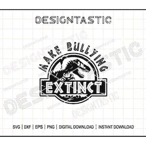 Make Mobbing Extinct SVG, Dinosaurier, Jurassic Schrift SVG, Positiv svg, Art, Sublimation png, Antimobbing svg, Jurassic Park Cut File Cricut