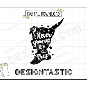 Never Grow Up Svg, c'est un piège, Svg de citations magiques, Peter Svg, Boy who can fly Svg, Svg Neverland, fichier de coupe pour Cricut SVG