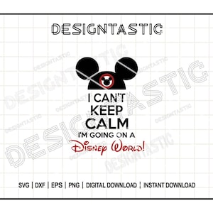 I can&#39;t keep calm I&#39;m going to WDW, Mouse Hat Ears png, digital file sublimation print decal t-shirt design, Cut file for Cricut