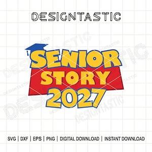 May include: A digital graphic with the text "SENIOR STORY 2027" in yellow, outlined in blue, on a red background, with a graduation cap. The word "DESIGNTASTIC" is at the top. Includes file type options.