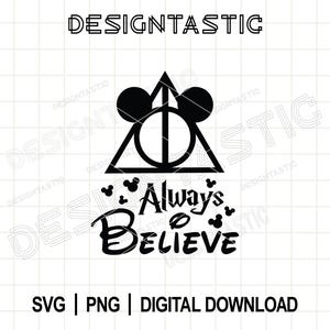 May include: Black graphic design with the text "DESIGNTASTIC" at the top. The design features a triangle with a circle and two Mickey Mouse ears, and the words "Always Believe" in a stylized font. Below the text are the words "SVG | PNG | DIGITAL DOWNLOAD".