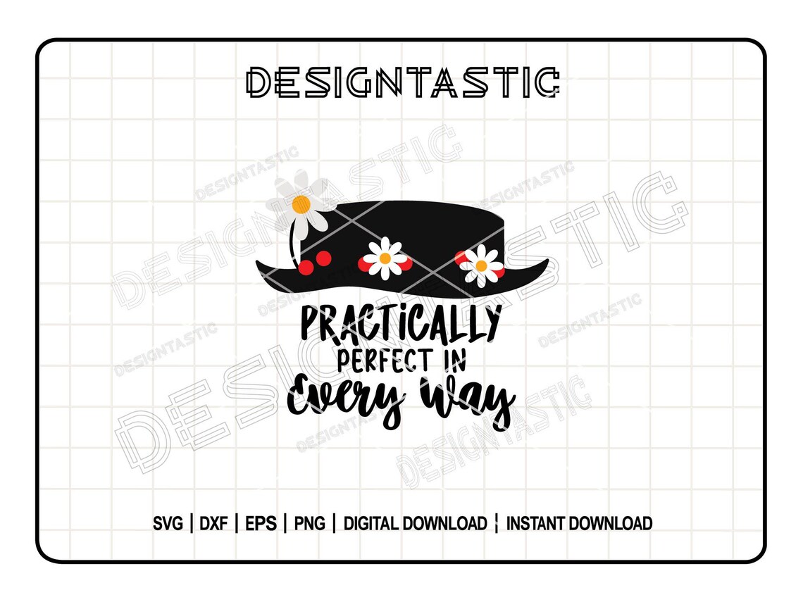 Practically Perfect in Every Way Quote Svg, Mary Poppins Hat Svg ...