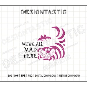 We&#39;re All Mad Here, Cheshire Cat Svg, Alice In Wonderland Svg, Quote SVG, Tshirt Design Svg, Cut Files For Cricut, Silhouette Cut File