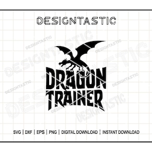 May include: Black silhouette of a dragon above the words "DRAGON TRAINER" in bold, stylized font. The image includes the text "DESIGNTASTIC" at the top and file type options at the bottom, including SVG, DXF, EPS, PNG, and digital download information.