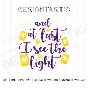 May include: A digital design with the text "and at last I see the light" in purple script. Yellow lanterns and suns surround the text. The word "DESIGNTASTIC" is at the top in a black, outlined font. Below are file type options.