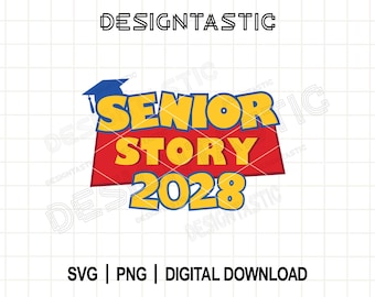 Senior Story, Graduation Story, Toy Story Grad Svg, Graduate 2028 DIY Tshirt Design, Class of 2028, Senior 2028 PNG, Cut File For Cricut SVG