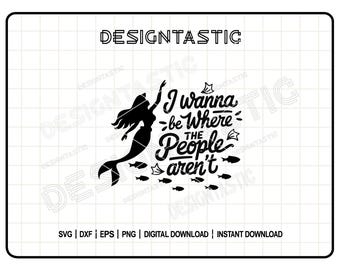 Jag vill vara där människorna inte är Svg, Magiska citat Svg, Lilla sjöjungfrun Svg, Ariel, Prinsessan Svg, Klippfil för Cricut SVG