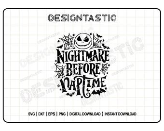 Nightmare before Naptime Svg, Magical Quotes Svg, Jack Svg, Nightmare before Christmas, Toddler svg, Baby svg, Cut File For Cricut SVG