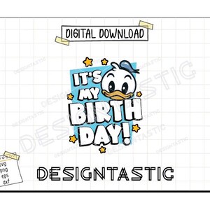 It's my Birthday Svg, Donald PNG, Magical Birthday cut file, Donald Duck Svg, Cartoon Svg, Birthday Svg, Cricut Png Sublimation