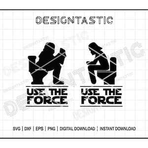 Use the Force SVG, May the Force With You, Funny Bathroom SVG, Vinyl Cut File, Svg, Star Wars Svg, Bundle Cut File Cricut
