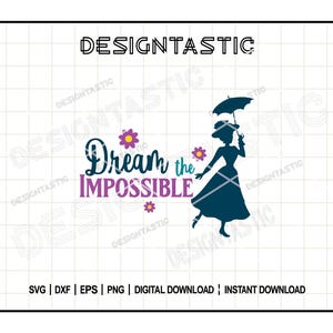 Dream The Impossible SVG, Mary Poppins-fans, citeer SVG, magische citaten Svg, Poppin Clipart, Tshirt Design Svg, gesneden bestanden voor Cricut