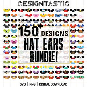 May include: A digital collection of over 150 colorful graphic icons featuring various character-themed mouse ear designs. The central text reads 150+ DESIGNS HAT EARS BUNDLE! with SVG | PNG | DIGITAL DOWNLOAD printed at the bottom of the grid.