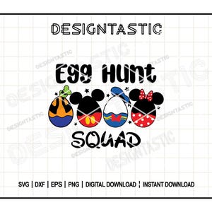 May include: A digital download design featuring four cartoon characters dressed as Easter eggs. The characters are Mickey Mouse, Minnie Mouse, Donald Duck, and Goofy. The text "Egg Hunt Squad" is written below the characters.