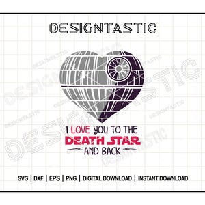 I Love You to the Death Star and Back SVG, Star Wars-Zitat für DIY-Projekte, perfektes Geschenk für Sci-Fi-Liebhaber