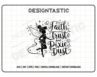 Faith, Trust, Pixie Dust Svg, Magical Quotes Svg, Fairy Svg, Fairy Friend, Wings Svg, Cut File For Cricut SVG