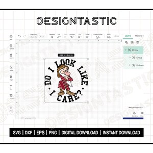 May include: A digital design with the text "I DO LOOK LIKE I CARE?" around a cartoon image of Grumpy from Snow White. The design is 11.28 cm x 11.28 cm and includes SVG, DXF, EPS, and PNG file formats.