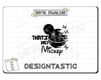 That's No Mouse SVG, Mouse Ears Svg, Star Wars, Death Star, Cut Files For Cricut Silhouette