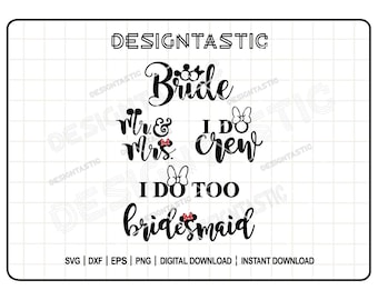 Bride Bundle SVG, Mouse Ears, Wedding Ear Svg, Bride Groom Svg, Tshirt Design Svg, Funny Quote Svg, Cut File For Cricut SVG Silhouette
